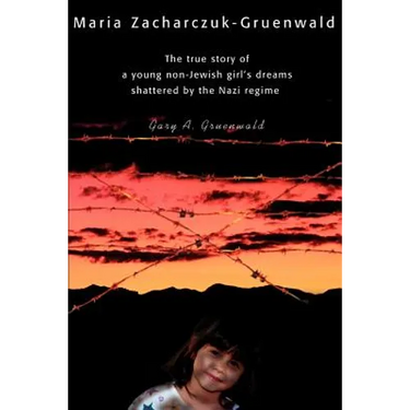 Maria Zacharczuk-Gruenwald: The True Story of a Young Non-Jewish Girl's Dreams Shattered by the Nazi Regime
