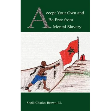 Accept Your Own and Be Free from Mental Slavery