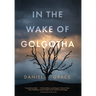 In the Wake of Golgotha