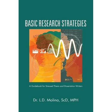 Basic Research Strategies: A Guidebook for Stressed Thesis and Dissertation Writers