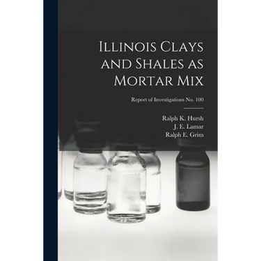 Illinois Clays and Shales as Mortar Mix; Report of Investigations No. 100