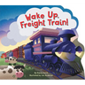 Wake Up, Freight Train!