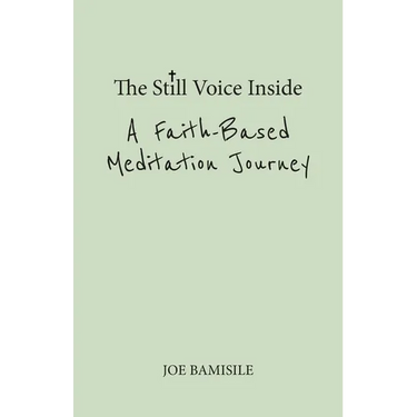 The Still Voice Inside A Faith-Based Meditation Journey