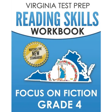 VIRGINIA TEST PREP Reading Skills Workbook Focus on Fiction Grade 4: Preparation for the SOL Reading Assessments