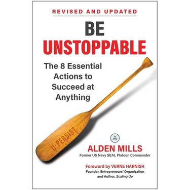 Be Unstoppable: The 8 Essential Actions to Succeed at Anything