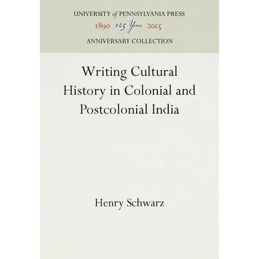 Writing Cultural History in Colonial and Postcolonial India
