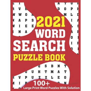 2021 Word Search Puzzle Book: A Fun Challenging Brain Game Book Of Word Find Puzzles 2021 With Solution For Senior Men And Women With Including 100+