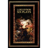 Lord Byron: Six Plays