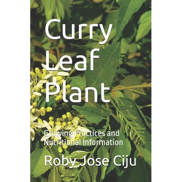 Curry Leaf Plant: Growing Practices and Nutritional Information