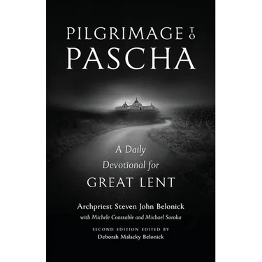 Pilgrimage to Pascha: A Daily Devotional for Great Lent