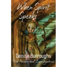 When Spirit Speaks: True Paranormal Investigations