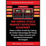 The Simple Stock Market Investing Blueprint (2 Books In 1): Make A Killer Profit By Taking An Unfair Advantage Of These Proven Value, Growth And Divid