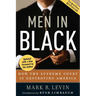 Men in Black: How the Supreme Court Is Destroying America