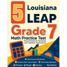 5 Louisiana LEAP Grade 7 Math Practice Tests: Proven Practice for Top Scores with Detailed Explanations
