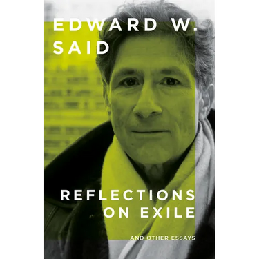 Reflections on Exile: And Other Essays