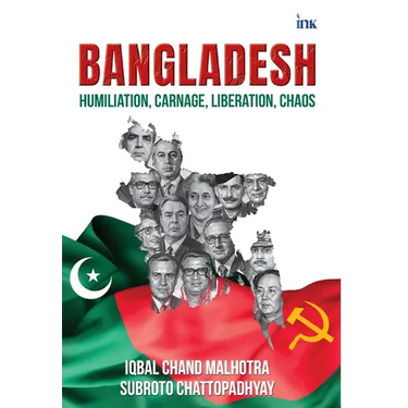 Bangladesh: Humiliation, Carnage, Liberation, Chaos