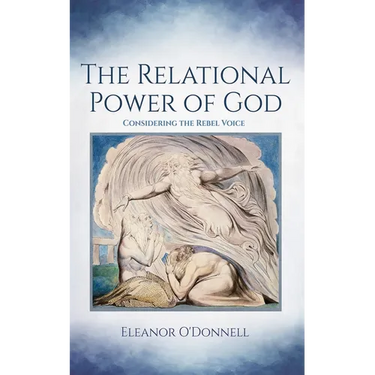 The Relational Power of God: Considering the Rebel Voice