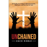 Unchained: Spiritually Smart Ways to Eliminate Anxiety, Find Peace, and Live Free for God