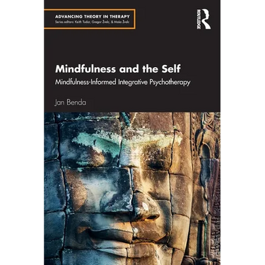Mindfulness and the Self: Mindfulness-Informed Integrative Psychotherapy