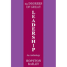 13 Degrees of Great Leadership: An Anthology