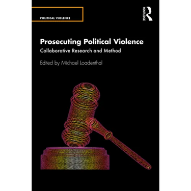 Prosecuting Political Violence: Collaborative Research and Method
