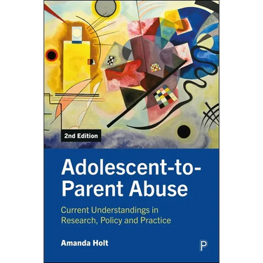 Adolescent-To-Parent Abuse: Current Understandings in Research, Policy and Practice