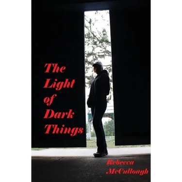 The Light of Dark Things