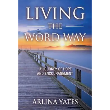 Living the Word Way: A Journey of Hope and Encouragement