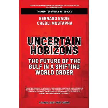 Uncertain Horizons: The Future Of The Gulf In A Shifting World Order