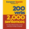 200 Verbs 2,000 Sentences - a European Spanish Frequency List: The Most Efficient Way to Start Learning a Foreign Language