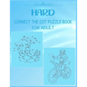 Hard Connect The Dot Puzzle Book For Adult: Stress Reliving and Challenging Dots