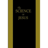 The Science of Jesus