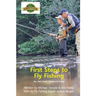 First Steps to Fly Fishing: The 1924 Classic Updated for Today