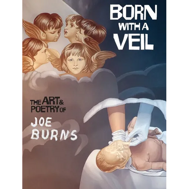 Born with a Veil: The Art and Poetry of Joe Burns