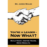 You're a Leader-Now What?: Build Trust, Inspire Teams, Drive Results