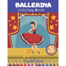 Ballerina Coloring Book: Ballerina Coloring Book: Activity Fun Ballet For Small Princess Ideal Gift For Girls