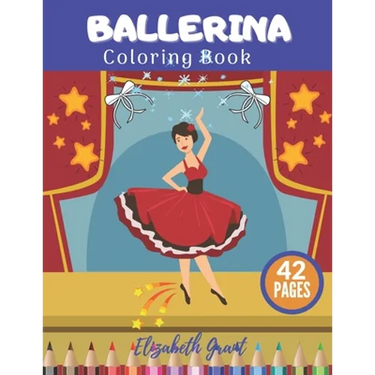 Ballerina Coloring Book: Ballerina Coloring Book: Activity Fun Ballet For Small Princess Ideal Gift For Girls