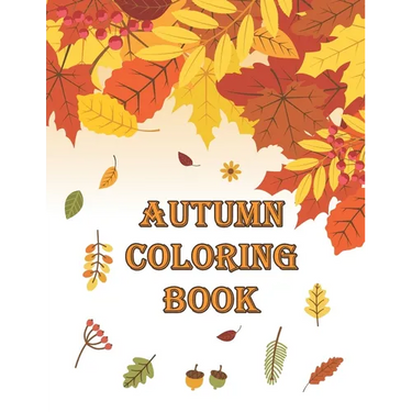 Autumn Coloring Book: Autumn Coloring Book Featuring Relaxing Nature Country Scenes and Beautiful Fall Landscapes (Adult Coloring)