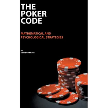 The Poker Code: mathematical and psychological strategies