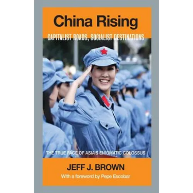 China Rising: Capitalist Roads, Socialist Destinations