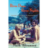 River Days, River Nights: ...true gay adventures at the Russian River (1976 - 1984)