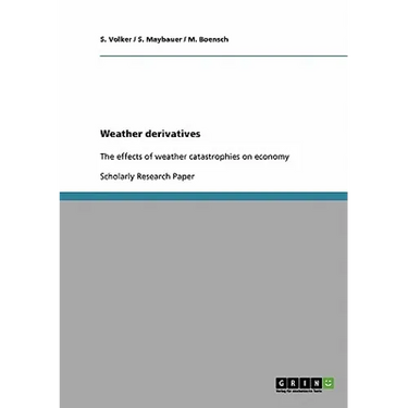 Weather derivatives: The effects of weather catastrophies on economy