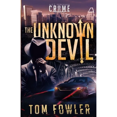 The Unknown Devil: A C.T. Ferguson Crime Novel