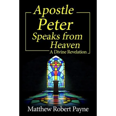 Apostle Peter Speaks from Heaven: A Divine Revelation
