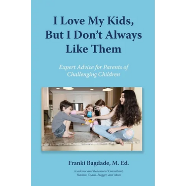 I Love My Kids, But I Don't Always Like Them