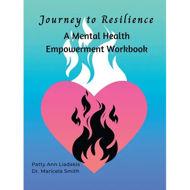 Journey to Resilience: A Mental Health Empowerment Workbook
