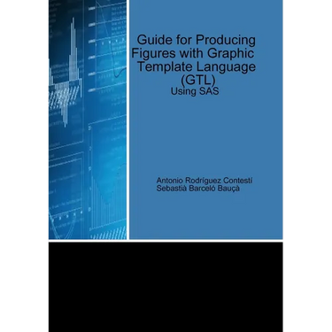 Guide for Producing Figures with Graphic Template Language (GTL) Using SAS