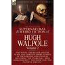 The Collected Supernatural and Weird Fiction of Hugh Walpole-Volume 2: One Novel 'The Killer and the Slain' and Thirteen Short Stories of the Strange