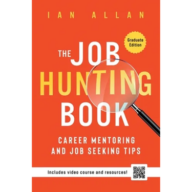 The Job Hunting Book: Career mentoring and job seeking tips - includes 4 hr video course and resources