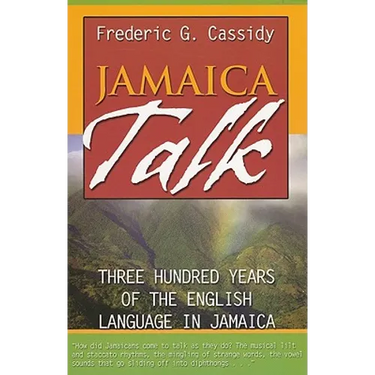 Jamaica Talk: Three Hundred Years of the English Language in Jamaica